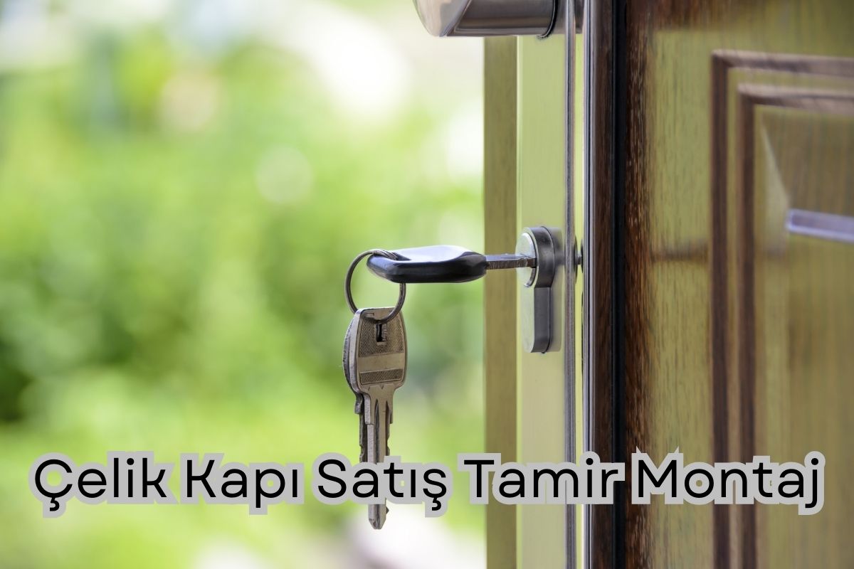 Çelik Kapı Satış Tamir Montaj